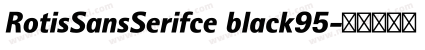 RotisSansSerifce black95字体转换